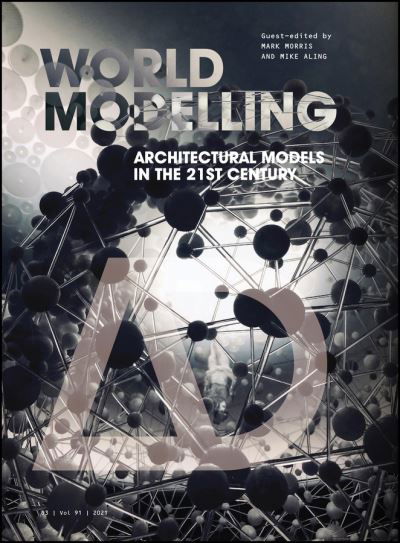 Cover for M Morris · Worldmodelling: Architectural Models in the 21st Century - Architectural Design (Paperback Book) (2021)