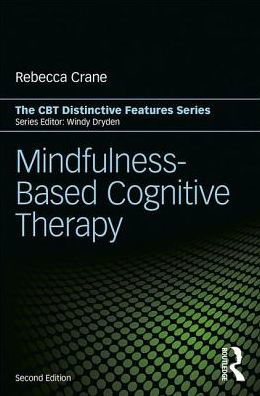 Cover for Crane, Rebecca (University of Wales, Bangor, UK) · Mindfulness-Based Cognitive Therapy: Distinctive Features - CBT Distinctive Features (Taschenbuch) (2017)