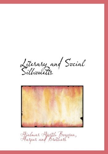 Cover for Hjalmar Hjorth Boyesen · Literary and Social Silhouetts (Gebundenes Buch) (2010)