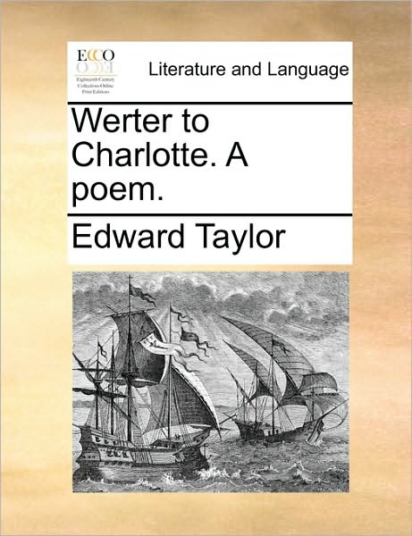 Cover for Edward Taylor · Werter to Charlotte. a Poem. (Paperback Book) (2010)