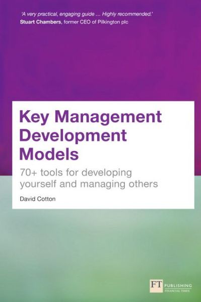 Key Management Development Models: 70+ tools for developing yourself and managing others - David Cotton - Books - Pearson Education Limited - 9781292093222 - November 5, 2015