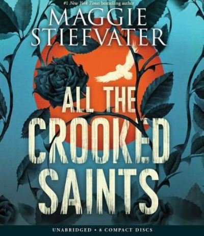 Cover for Maggie Stiefvater · All the crooked saints (N/A) [Unabridged. edition] (2017)