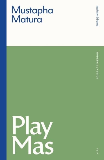 Cover for Matura, Mustapha (Author) · Play Mas - Modern Classics (Taschenbuch) (2021)