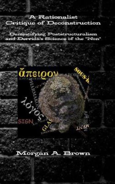 Cover for Morgan Brown · A Rationalist Critique of Deconstruction (Innbunden bok) (2017)