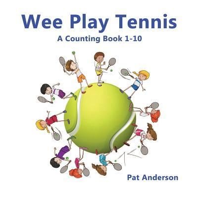Cover for Pat Anderson · WEE PLAY TENNIS A Counting Book 1-10 (Paperback Book) (2018)