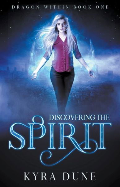 Cover for Kyra Dune · Discovering The Spirit (Paperback Book) (2017)