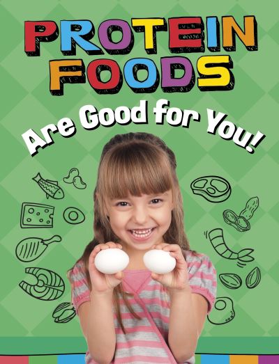 Cover for Gloria Koster · Protein Foods Are Good for You! - Healthy Foods (Paperback Book) (2024)