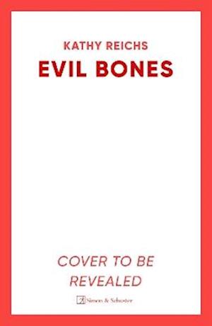 Cover for Kathy Reichs · Evil Bones (Gebundenes Buch) (2025)