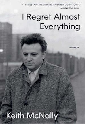 Cover for Keith McNally · I Regret Almost Everything (Hardcover Book) (2025)