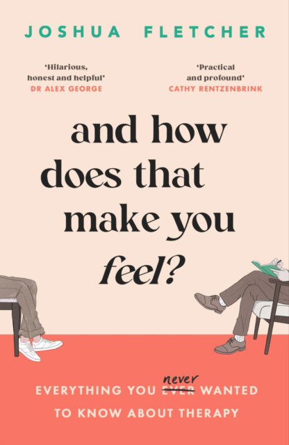 Cover for Joshua Fletcher · And How Does That Make You Feel?: everything you (n)ever wanted to know about therapy (Paperback Book) (2025)