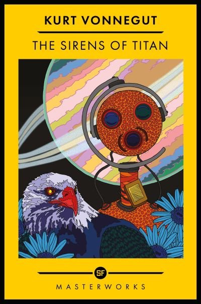Cover for Kurt Vonnegut · The Sirens Of Titan: The science fiction classic and precursor to Douglas Adams - S.F. Masterworks (Paperback Bog) (2023)