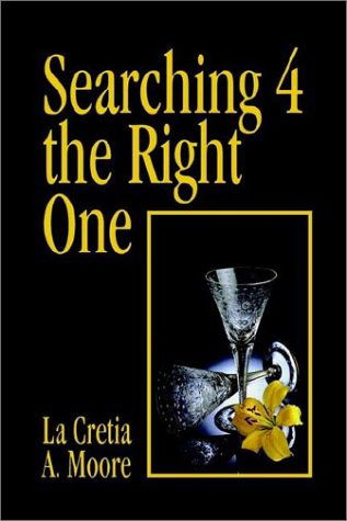 Cover for La Cretia A. Moore · Searching 4 the Right One (Paperback Book) (2002)