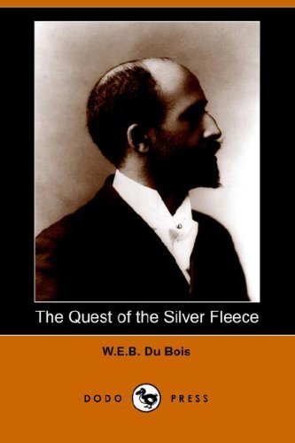 Cover for W. E. B. Du Bois · The Quest of the Silver Fleece (Dodo Press) (Paperback Book) (2006)