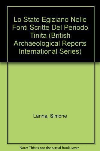 Cover for Simone Lanna · Lo Stato Egiziano Nelle Fonti Scritte Del Periodo Tinita (British Archaeological Reports British Series) (Pocketbok) (2008)