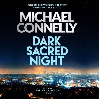 Cover for Michael Connelly · Dark Sacred Night: A Ballard and Bosch Thriller (Lydbok (CD)) [Unabridged edition] (2018)