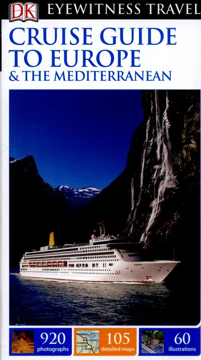 DK Eyewitness Cruise Guide to Europe and the Mediterranean - Travel Guide - DK Eyewitness - Boeken - Dorling Kindersley Ltd - 9781409370222 - 1 mei 2015
