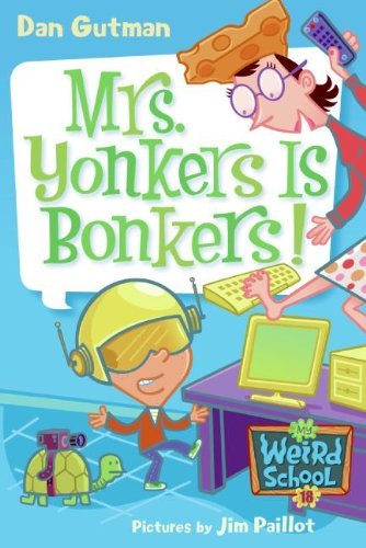 Cover for Dan Gutman · Mrs. Yonkers is Bonkers! (Turtleback School &amp; Library Binding Edition) (My Weird School) (Hardcover bog) [Turtleback School &amp; Library Binding edition] (2007)