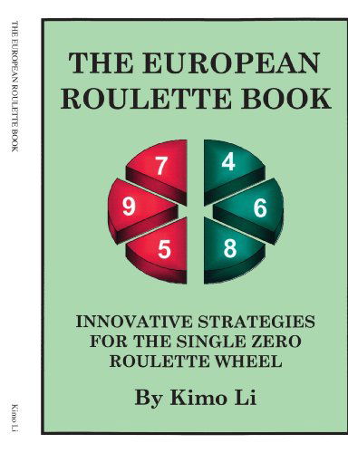 Cover for Kimo Li · The European Roulette Book: Innovative Strategies for the Single Zero Roulette Wheel (Paperback Book) (2007)