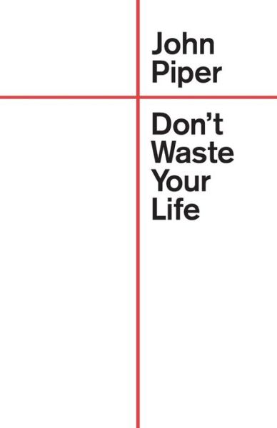 Cover for John Piper · Don't Waste Your Life (Paperback Book) (2018)