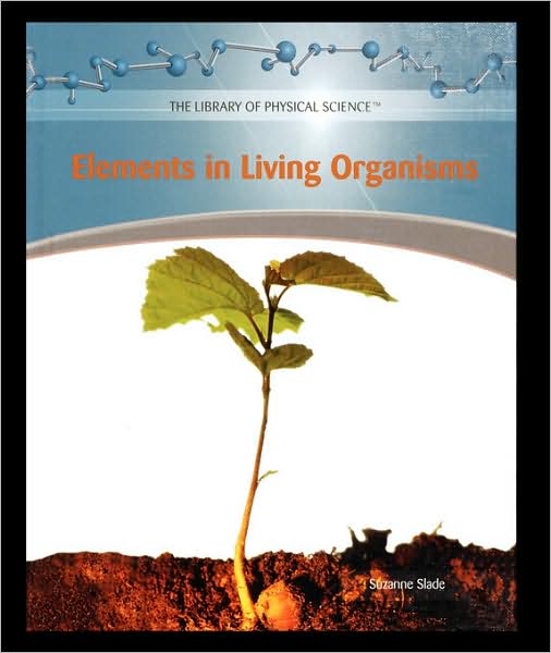 Cover for Suzanne Slade · Elements in Living Organisms (Paperback Book) (2006)