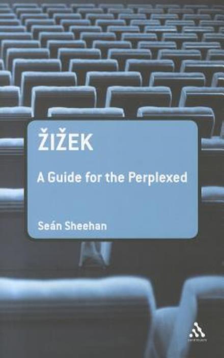 Cover for Sheehan, Sean (Independent Scholar, UK) · Zizek: A Guide for the Perplexed - Guides for the Perplexed (Hardcover Book) (2012)