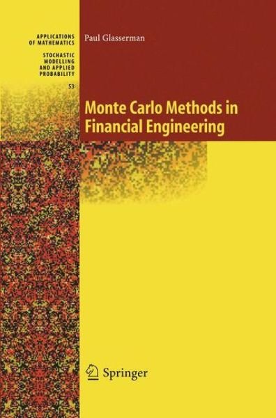 Cover for Paul Glasserman · Monte Carlo Methods in Financial Engineering - Stochastic Modelling and Applied Probability (Paperback Book) [Softcover reprint of hardcover 1st ed. 2003 edition] (2010)