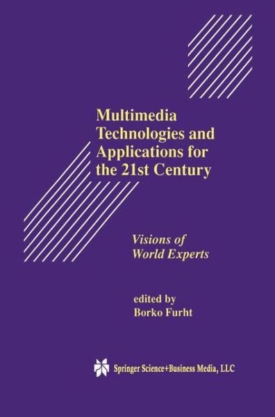 Cover for Borko Furht · Multimedia Technologies and Applications for the 21st Century - the Springer International Series in Engineering and Computer Science (Pocketbok) [Softcover Reprint of the Original 1st Ed. 1998 edition] (2010)