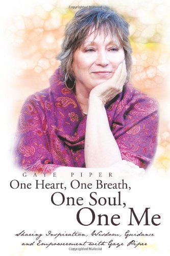Cover for Gaye Piper · One Heart, One Breath, One Soul, One Me (Paperback Book) (2010)