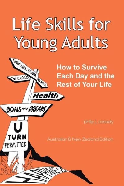 Cover for Philip J Cassidy · Life Skills for Young Adults: How to Survive Each Day and the Rest of Your Life. (Taschenbuch) (2014)