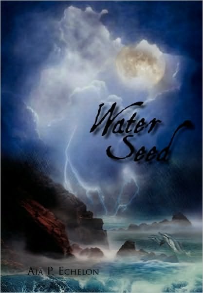 Cover for Aia P Echelon · Water Seed (Paperback Book) (2010)