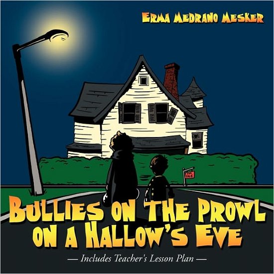 Cover for Erma Medrano Mesker · Bullies on the Prowl on a Hallow's Eve (Paperback Book) (2011)