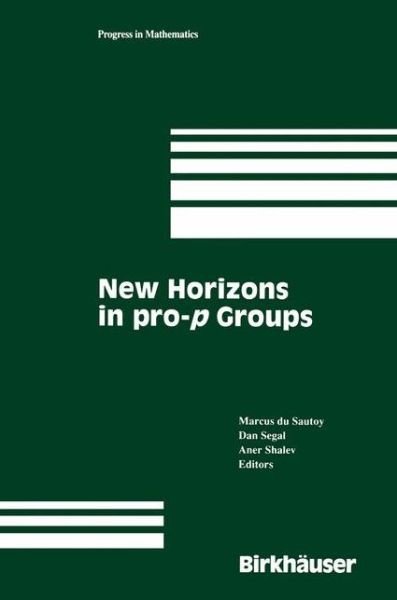Cover for Marcus Du Sautoy · New Horizons in Pro-p Groups - Progress in Mathematics (Taschenbuch) [Softcover Reprint of the Original 1st Ed. 2000 edition] (2012)