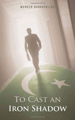 Cover for Muneer Barkatullah · To Cast an Iron Shadow (Paperback Book) (2011)