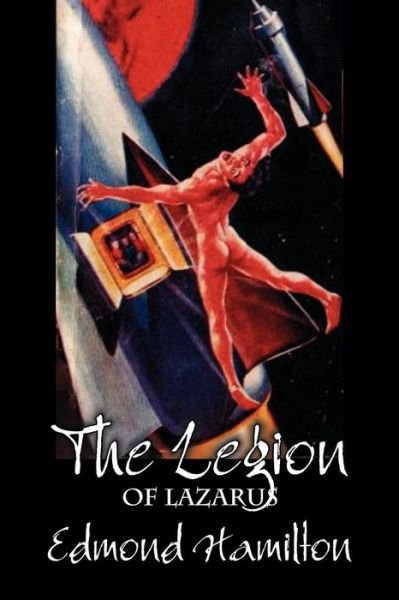 Cover for Edmond Hamilton · The Legion of Lazarus (Paperback Book) (2011)