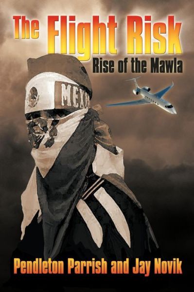 Cover for Pendleton Parrish · The Flight Risk: Rise of the Mawla (Paperback Book) (2012)