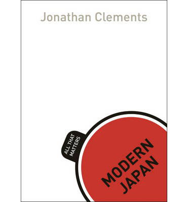 Cover for Jonathan Clements · Modern Japan: All That Matters - All That Matters (Paperback Book) (2014)