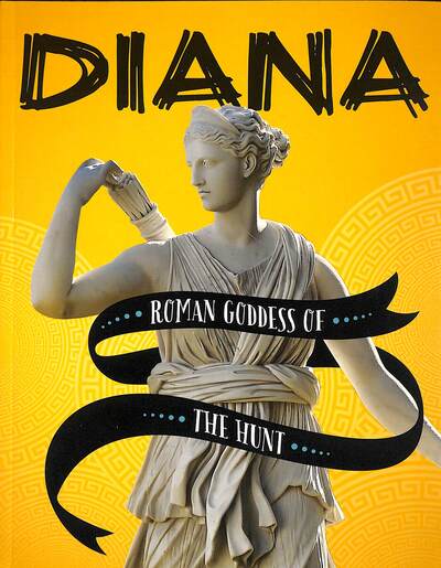 Cover for Amie Jane Leavitt · Diana: Roman Goddess of the Hunt - Legendary Goddesses (Paperback Book) (2020)