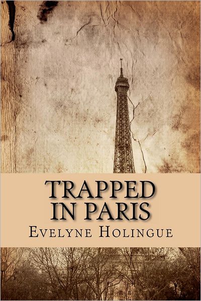 Cover for Evelyne Holingue · Trapped in Paris (Paperback Book) (2012)