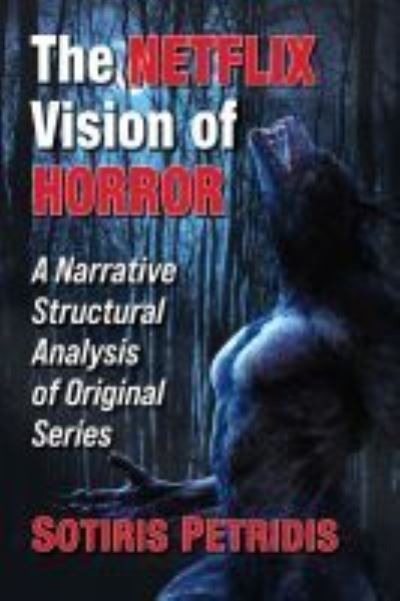 Cover for Sotiris Petridis · The Netflix Vision of Horror: A Narrative Structural Analysis of Original Series (Paperback Book) (2021)