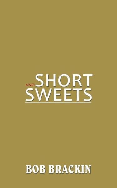 Cover for Bob Brackin · Short and Sweets (Paperback Bog) (2013)