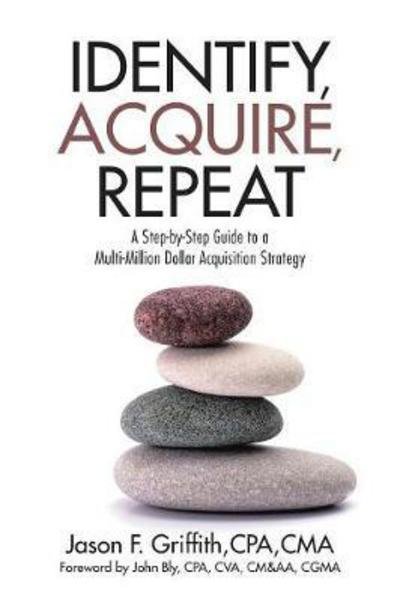 Cover for Cpa Cma Griffith · Identify, Acquire, Repeat (Pocketbok) (2017)