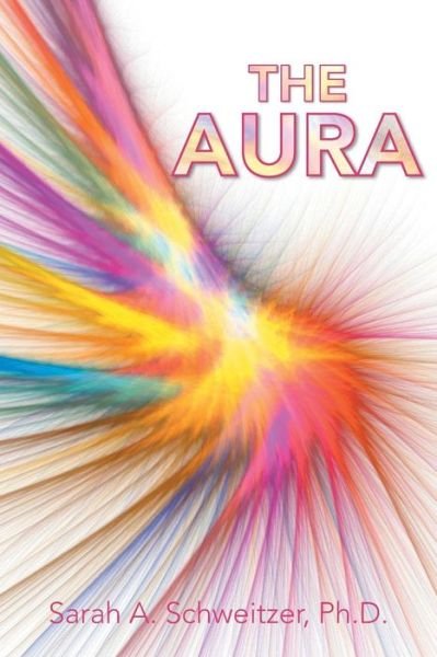 Cover for Sarah a Schweitzer Ph D · The Aura (Taschenbuch) (2013)