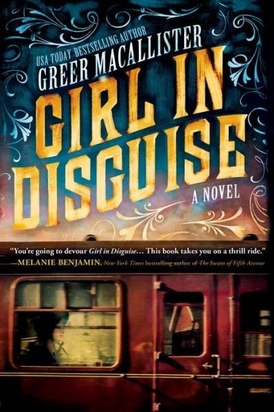 Girl in Disguise - Greer Macallister - Books - Sourcebooks, Inc - 9781492635222 - March 21, 2017