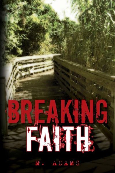 Cover for M Adams · Breaking Faith (Pocketbok) (2014)