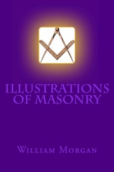 Cover for William Morgan · Illustrations of Masonry (Taschenbuch) (2013)