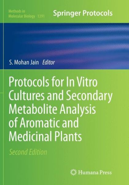 Cover for Protocols for In Vitro Cultures and Secondary Metabolite Analysis of Aromatic and Medicinal Plants, Second Edition - Methods in Molecular Biology (Paperback Book) [Softcover reprint of the original 2nd ed. 2016 edition] (2018)