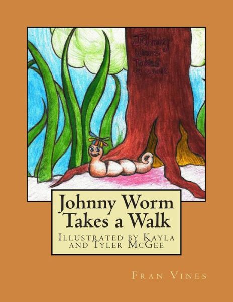 Cover for Fran Vines · Johnny Worm Takes a Walk (Paperback Book) (2013)