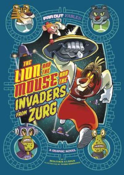 The Lion and the Mouse and the Invaders from Zurg - Benjamin Harper - Books - STONE ARCH BOOKS - 9781496554222 - August 1, 2017