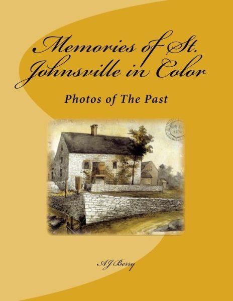Cover for Aj Berry · Memories of St. Johnsville in Color (Paperback Book) (2014)
