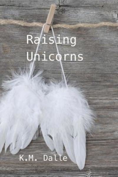 Cover for K M Dalle · Raising Unicorns (Paperback Book) (2014)